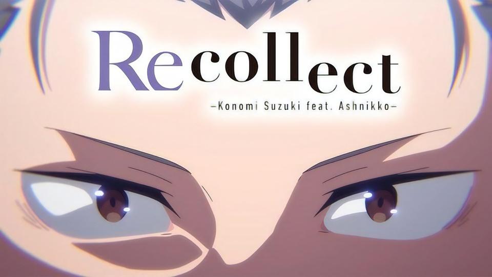 Re:ZERO -Starting Life in Another World- Season 4 Anime Releases Special Video Featuring Konomi Suzuki Opening Song