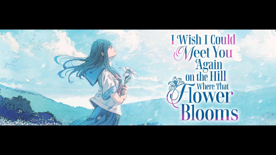 Seven Seas Announces I Wish I Could Meet You Again on the Hill Where That Flower Blooms Audiobook and More